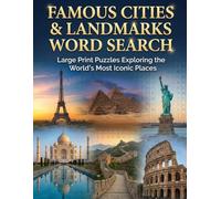 Famous Cities & Landmarks Word Search: Large Print Puzzles Exploring the World’s Most Iconic Places