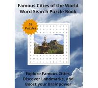 Famous Cities of the World Word Search Puzzle Book: Explore Famous Cities, Discover Landmarks, and Boost your Brainpower | 8.5 x 11 | 110 Pages | 55 Puzzles