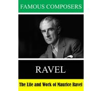 Famous Composers: The Life and Work of Maurice Ravel (DVD)