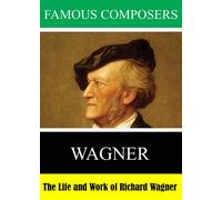 Famous Composers: The Life and Work of Richard Wagner (DVD)