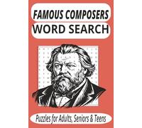 FAMOUS COMPOSERS WORD SEARCH PUZZLE: Word Searches with Easy to Read Print about Famous Composers, Music Legends, Musical Masters and more [6x9 ... Gift for Vacations, Holidays and Free Times.