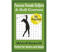 Famous Female Golfers and Golf Courses Word Search Puzzle Book: Word Search Puzzle Book with Easy to read print about Female Golfers, Golf Courses, ... Gift for Vacations, Holidays and Free Times.