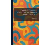 Famous Females: Witty Odder Events From History