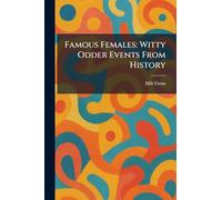 Famous Females: Witty Odder Events From History