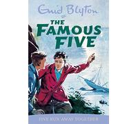Famous Five: Five Run Away Together: Enid Blyton