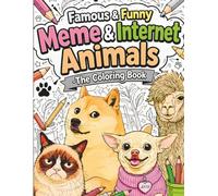 FAMOUS & FUNNY MEME & INTERNET ANIMALS: The Coloring Book