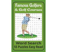 Famous Golfers and Golf Courses Word Search Puzzle Book: Word Search Puzzle Book with Easy to read print about Golfers, Golf Courses, Relaxation and ... Gift for Vacations, Holidays and Free Times.