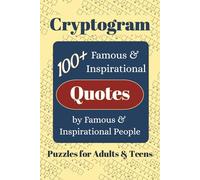 Famous & Inspirational Quotes Cryptogram Puzzle Book: Cryptograms with Easy to Read Print about Famous, Inspirational, Quotes on Gratitude and More | ... for Vacations, Holidays, and Leisure Times