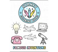 Famous Inventions Coloring Book for Kids Ages 4-8: Fun Pages Featuring the Lightbulb, Telephone, Airplane, and More - Learn About History Through Art ... the airplane and how they shaped our world!