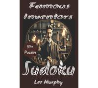 Famous Inventors Front Cover Themed Sudoku Puzzle Book: Easy to Read Print, Famous Inventors Front Cover, 6x9 Inches 110 Pages, 50+ Puzzles, Perfect Gift For Any Occassion