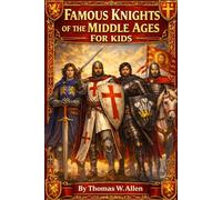 Famous Knights of the Middle Ages for Kids