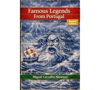 Famous Legends From Portugal: With some Portuguese Legends presented in English for the first time