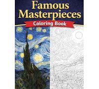 Famous Masterpieces Coloring Book: Color the Masterpieces: Classical Artists Edition