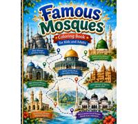 Famous Mosques Coloring Book for Kids and Adults: A Creative Journey Through Islamic Architecture
