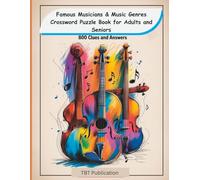 Famous Musicians & Music Genres Crossword Puzzle Book for Adults and Seniors: 800 Unique Clues & Answers | Large Print Music-Themed Crossword Puzzles Featuring Iconic Artists, Bands & Genres|