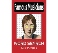 Famous Musicians Word Search Puzzle Book: Word Searches with Easy to Read Print about Famous Musicians. Legendary singers, Guitar players and more | ... for Vacations, Holidays and Free Times