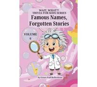Famous Names, Forgotten Stories: Volume 6
