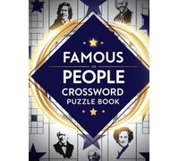 Famous People celebrity Crossword Puzzle Book: Test Your Knowledge of the World’s Most Iconic Celebrities, Leaders, and Legends
