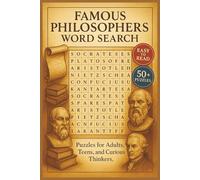 Famous Philosophers Word Search: Discover Great Thinkers And Philosophical Ideas Through Puzzles. Perfect For Students, Philosophy Fans, And Curious Minds