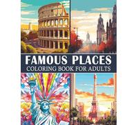 Famous Places Coloring Book for Adults: Explore 40 Iconic Landmarks from Around the World Through the Art of Coloring | Relaxation and Travel-Inspired Fun for Adults