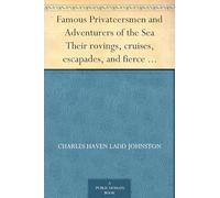 Famous Privateersmen and Adventurers of the Sea
