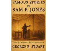Famous Stories of Sam P. Jones