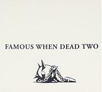 Famous When Dead - Vol. 2-Famous When Dead