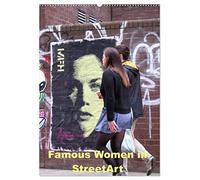 Famous Women in StreetArt (Wandkalender 2026 DIN A2 hoch), CALVENDO Monatskalender: StreetArt aus London, Berlin und Hamburg mit berühmten Frauen der Zeitgeschichte