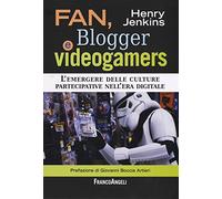 Fan, blogger e videogamers. L'emergere delle culture partecipative nell'era digitale