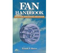 Fan Handbook: Selection, Application, and Design