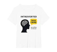 Fan introverso del Vero crimine disposto a discutere della Maglietta Grafica Maglietta, Donna Plus-Size, Bianco, 1X