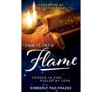 Fan It Into Flame: Forged in Fire Fueled by Love