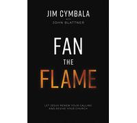 Jim Cymbala John Blattner Fan the Flame (Copertina rigida)