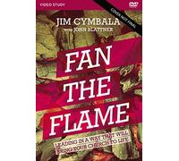 Fan the Flame: Let Jesus Renew Your Calling and Revive Your Church