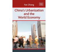 Fan Zhang China’s Urbanization and the World Economy (Copertina rigida)
