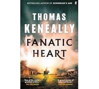 Fanatic Heart: 'A grand master of historical fiction.' Mail on Sunday