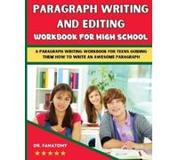 Fanatomy Paragraph Writing And Editing Workbook For High School (Tascabile)