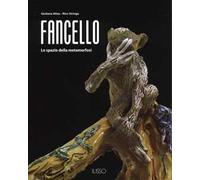 Fancello. Lo spazio della metamorfosi. Ediz. a colori