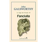 Fanciulla. La saga dei Forsyte. Vol. 7