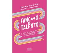 Fanco il talento e tutte le altre balle che ci raccontano sulla creativi...