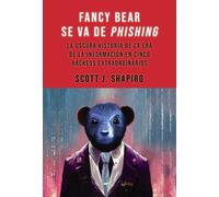 Fancy Bear se va de phishing: La oscura historia de la era de la información en cinco hackeos extraordinarios