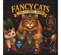Fancy Cats Colouring Book: Royal, Magical & Adorable Cats for Relaxing Colouring Fun