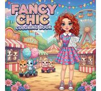 Fancy Chic Coloring Book: A High-Fashion Coloring Book for Stylish Girls