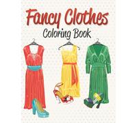 Fancy Clothes Coloring Book