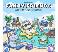 Fancy Friends: Relaxing Luxury Adventures with Cute, Party-Loving Animal Friends