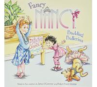 Fancy Nancy: Budding Ballerina: A Fun Picture Book About Nancy's Ballet Class Becoming a Family Dance Party for Children (Ages 4-8)