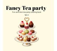 Fancy tea party coloring book: Fun and calm tea party coloring book