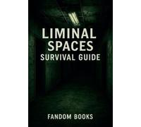 Fandom Books Liminal Spaces Survival Guide (Tascabile)