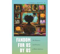 Fandom for Us, by Us: The Pleasures and Practices of Black Audiences: 36