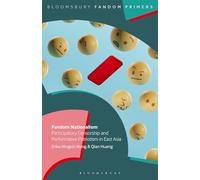 Fandom Nationalism: Participatory Censorship and Performative Patriotism in East Asia